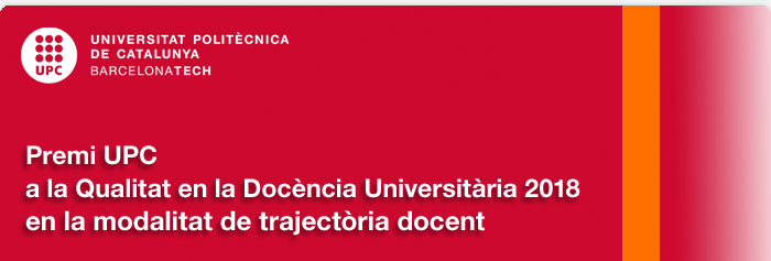 Premi UPC a la Qualitat en la Docència Universitària 2018 en la modalitat de trajectòria docent