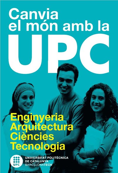 Arrenca la campanya de publicitat ‘Canvia el món amb la UPC’ per promoure els estudis de grau i màster