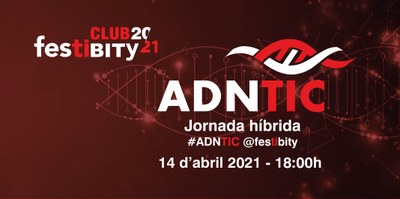 Festibity reivindica la tasca dels i les professionals TIC a la jornada #ADNTIC, el 14 d'abril