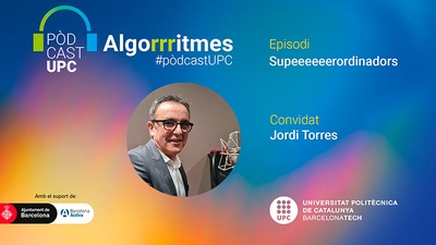 Imatge del pòdcast 'Algorrritmes UPC' sobre els superordinadors, amb l'investigador Jordi Torres