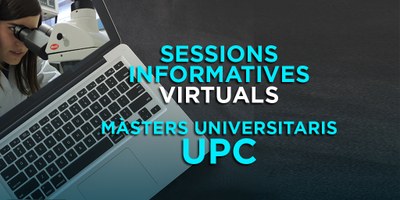 Les escoles i facultats de la UPC organitzen sessions informatives virtuals per donar a conèixer els màsters universitaris