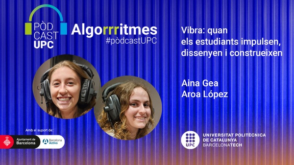 Caràtula del pòdcast 'Vibra: quan els estudiants impulsen, dissenyen i construeixen', amb Aina Gea i Aroa López
