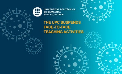 The UPC suspends face-to-face teaching activities for an extendable two-week period
