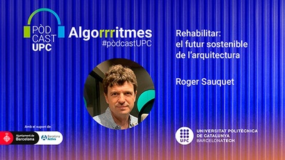 Imagen del pódcast 'Algorrritmes UPC', con Roger Sauquet, profesor de la ETSAV