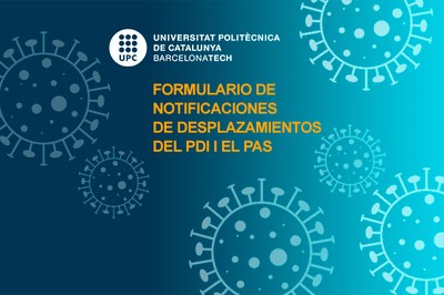 La UPC publica un formulario para notificar los desplazamientos inaplazables del PDI y el PAS