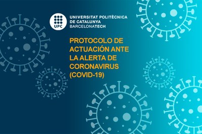 Protocolo de actuación de la UPC ante la activación de la alerta sanitaria por coronavirus (COVID-19)