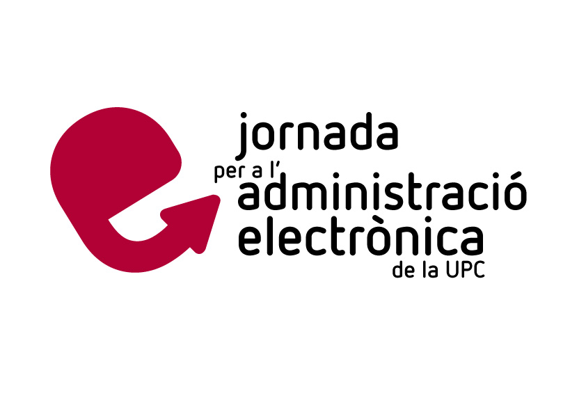 I Jornada per a l'Administració Electrónica de la UPC