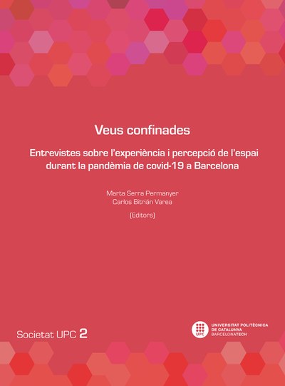 Veus confinades : entrevistes sobre l’experiència i percepció de l’espai durant la pandèmia de Covid-19 a Barcelona