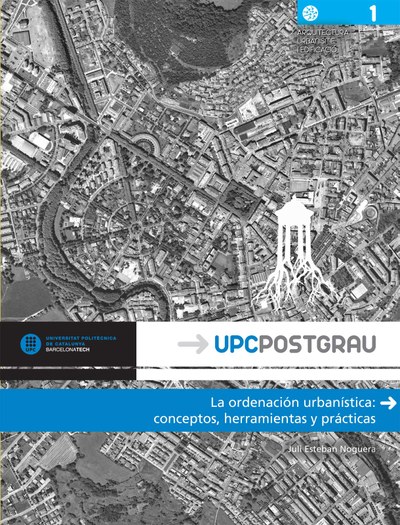 La ordenación urbanística : conceptos, herramientas y prácticas