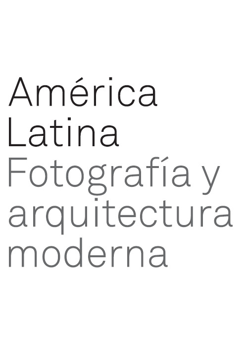 América Latina : fotografía y arquitectura moderna
