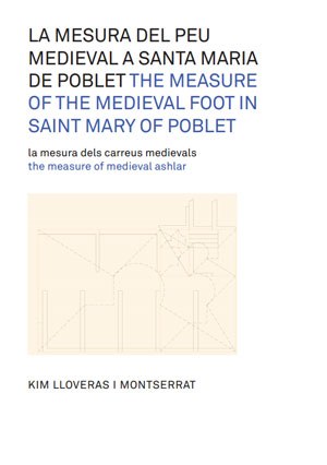 La mesura del peu medieval a Santa Maria de Poblet : la mesura dels carreus medievals