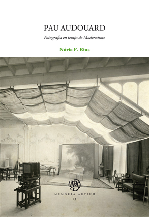 Pau Audouard. Fotografia en temps de Modernisme