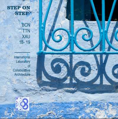 Laboratori Internacional d'Arquitectura Col·laborativa : step on step / BCN+TTN+XAU 2018-19 Laboratori Internacional d'Arquitectura Col·laborativa : step on step / BCN+TTN+XAU 2018-19
