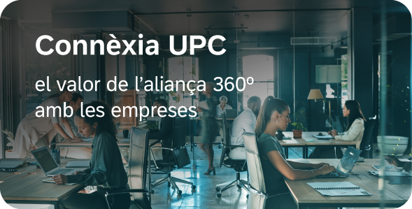 Connèxia UPC. El valor de l'aliança 360º amb les empreses