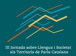 III Jornada sobre Llengua i Societat als Territoris de Parla Catalana