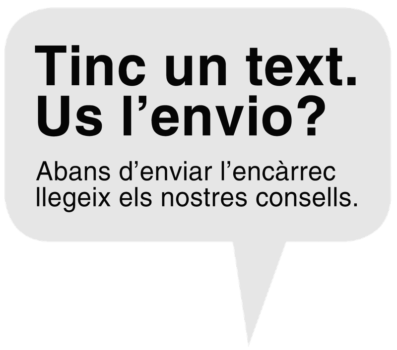 Tinc un text. Us l'envio? Abans d'enviar l'encàrrec llegeix els nostres consells.