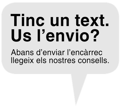 Tinc un text. Us l'envio? Abans d'enviar l'encàrrec llegeix els nostres consells.
