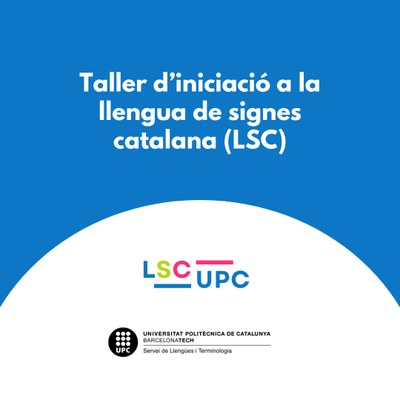 UPC, signa-ho bé!  Taller d'iniciació a la llengua de signes catalana